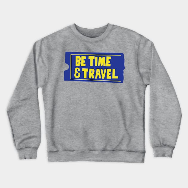 Be Time & Travel Blockbuster Parody Crewneck Sweatshirt by Sparkleweather